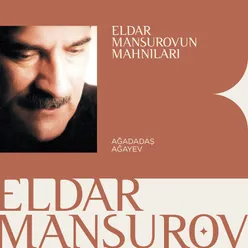 Eldar Mansurovun Mahnıları