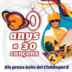 Els Grans Èxits del Clubsuper3 30 anys x 30 cançons