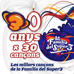 Les Millors Cançons de la Família del Super3 30 anys x 30 cançons