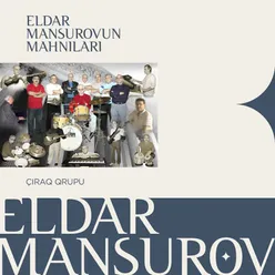 Eldar Mansurovun Mahnıları