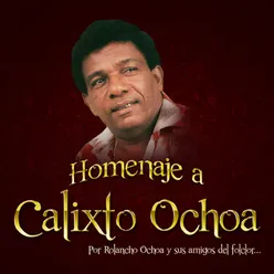 Homenaje a Calixto Ochoa - la Leyenda