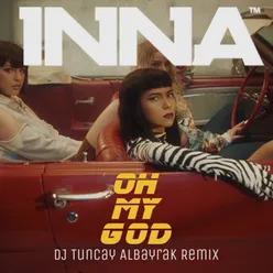Oh My God DJ Tuncay Albayrak Remix