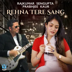 Rehna Tere Sang