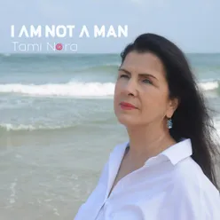 I'm Not a Man