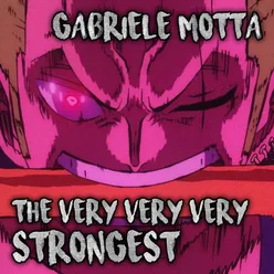 The Very Very Very Strongest From "One Piece"