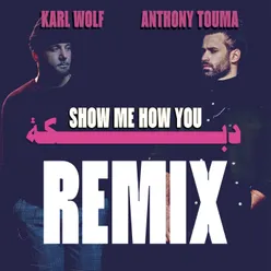 Show Me How You Dabke Karl Wolf Remix