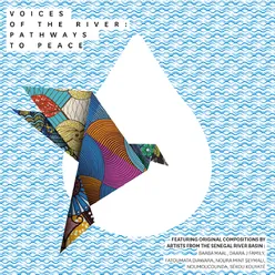 Voices of the River: Pathways to Peace Voix du Fleuve, Voie de la paix