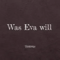 Was Eva will