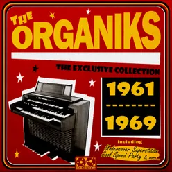 THE ORGANIKS 1961-1969