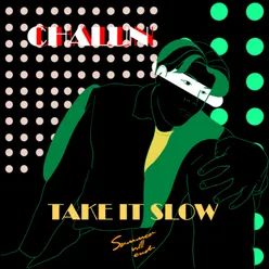 Take It Slow