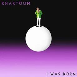 I Was Born