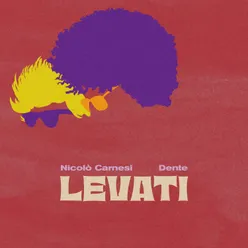 Levati (feat. Dente)