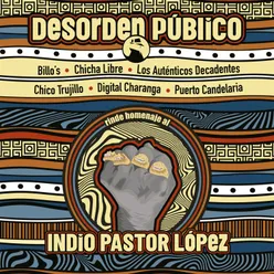 Desorden Público rinde Homenaje al Indio Pastor López Medley al Pastor