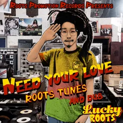 Need Your Love Roots Tunes And Dub
