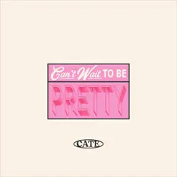 Can't Wait To Be Pretty - Demo