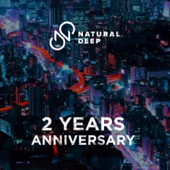 Natural Deep 2 Years Anniversary