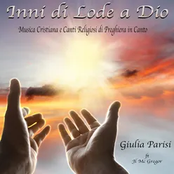 Inni di lode a Dio Musica cristiana e canti religiosi di preghiera in canto