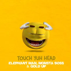 Touch Yuh Head