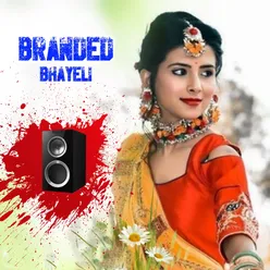 Branded Bhayeli