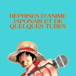 Des reprises d'animé japonais et de quelques tubes