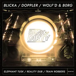 Elephant Tusk / Reality Dub / Train Robbers