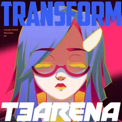 TRANSFORM (Feat. Lyrically Twisted)