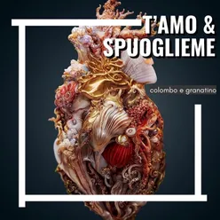 T'amo & Spuoglieme