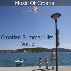 Music Of Croatia - Croatian Summer Hits, Vol. 3