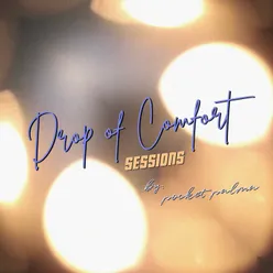 Drop of comfort sessions