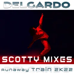 Runaway Train 2K22 Scotty Remixes