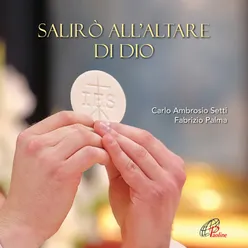 Salirò all'altare di Dio