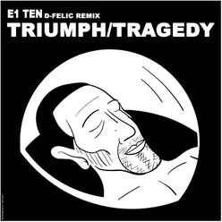 Triumph / Tragedy Dj Dfellic Remix