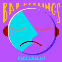 Bad Feelings