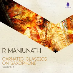 Carnatic Classics On Saxophone Vol.1