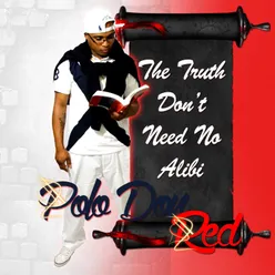 Intro-Truth Dont Need No Alibi