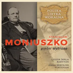 Stanisław Moniuszko - pieśni wybrane - Polska liryka Wokalna