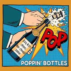 Poppin' Bottles (feat. Drea, Ike Deezle &amp; Zeke)