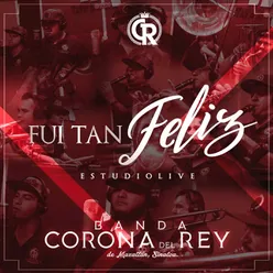 Fui Tan Feliz (Estudio Live)