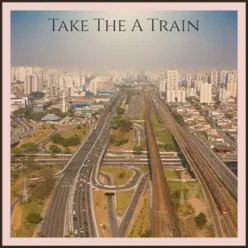 Take The A Train