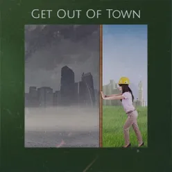 Get Out Of Town