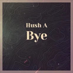 Hush A Bye