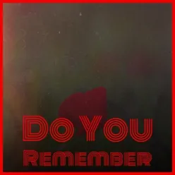 Do You Remember