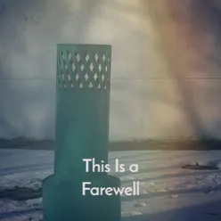 This Is a Farewell