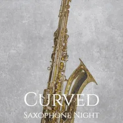 Curved Saxophone Night