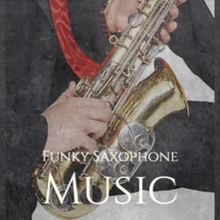 Funky Saxophone Music