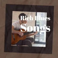 Rich Blues Songs