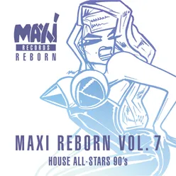 House All-Stars 90’s: Maxi Reborn Vol. 7