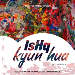 Ishq Kyun Hua