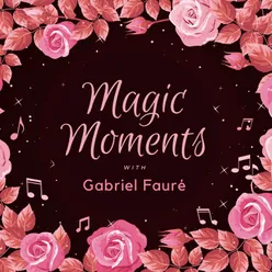 Magic Moments with Gabriel Fauré