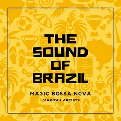 The Sound of Brazil (Magic Bossa Nova)